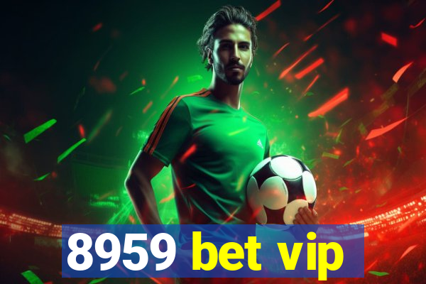 8959 bet vip